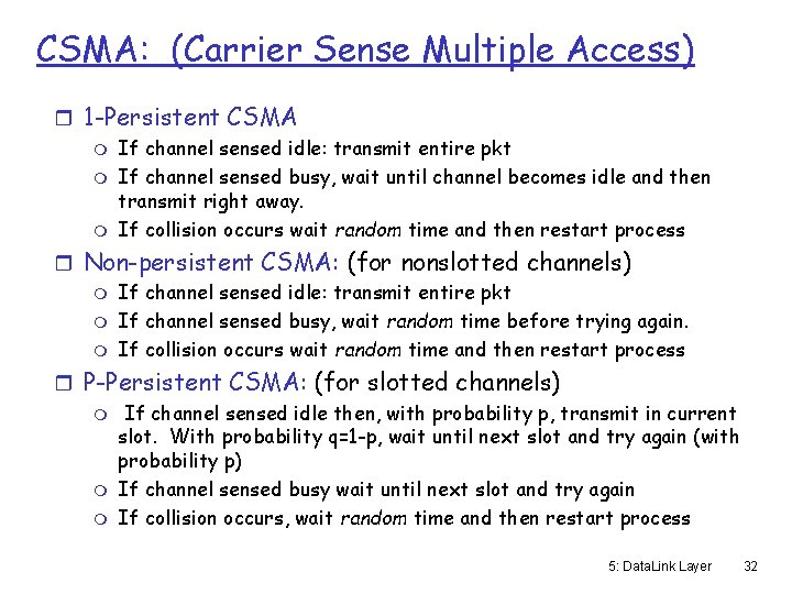 CSMA: (Carrier Sense Multiple Access) r 1 -Persistent CSMA m m m If channel