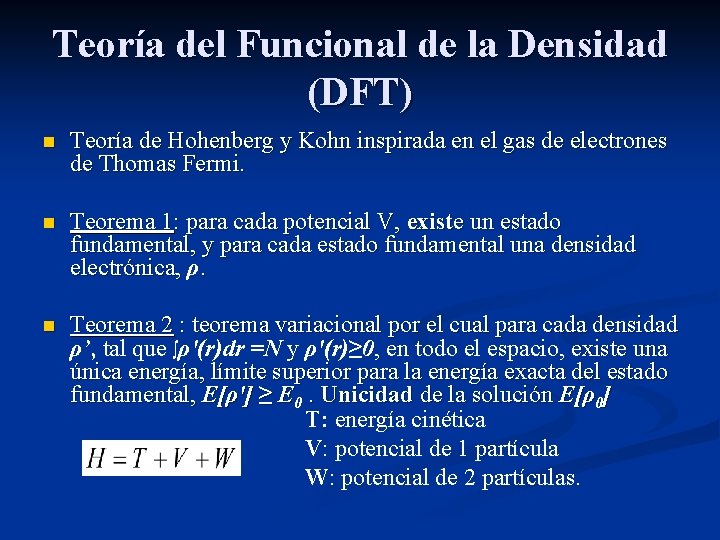 Teoría del Funcional de la Densidad (DFT) n Teoría de Hohenberg y Kohn inspirada