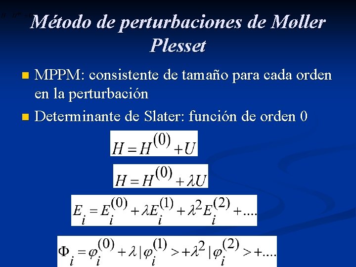 Método de perturbaciones de Møller Plesset MPPM: consistente de tamaño para cada orden en