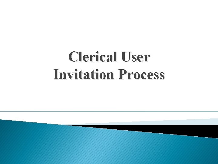 Clerical User Invitation Process 