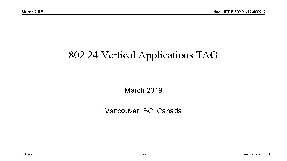 March 2019 doc. : IEEE 802. 24 -19 -0008 r 2 802. 24 Vertical