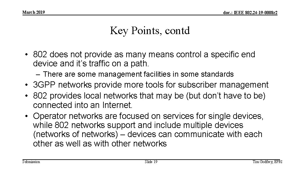 March 2019 doc. : IEEE 802. 24 -19 -0008 r 2 Key Points, contd