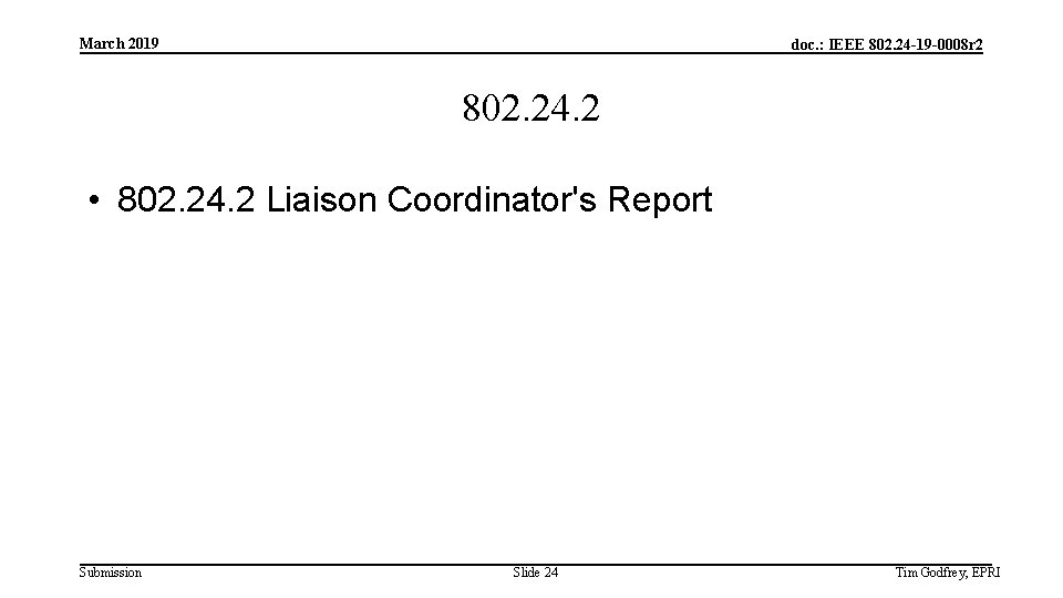 March 2019 doc. : IEEE 802. 24 -19 -0008 r 2 802. 24. 2