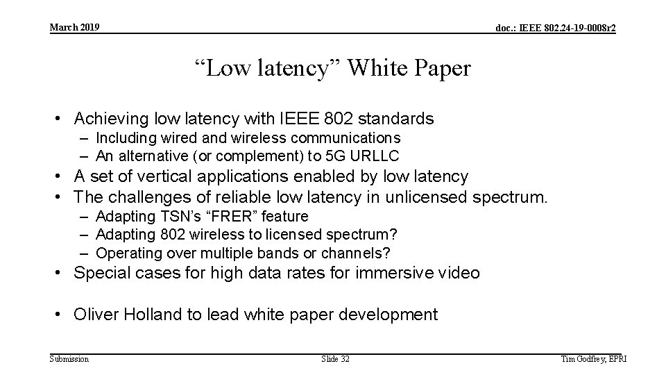 March 2019 doc. : IEEE 802. 24 -19 -0008 r 2 “Low latency” White