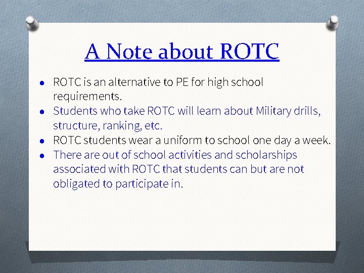 A Note about ROTC ● ROTC is an alternative to PE for high school