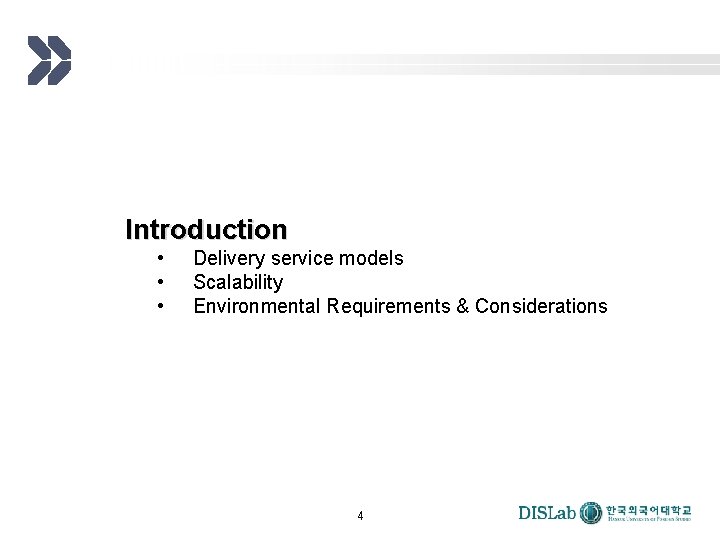 Introduction • • • Delivery service models Scalability Environmental Requirements & Considerations 4 Introduction • • • Delivery service models Scalability Environmental Requirements & Considerations 4