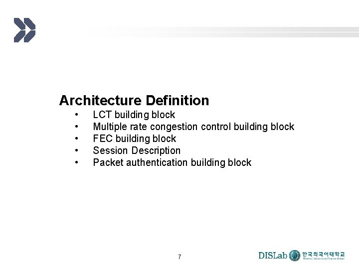 Architecture Definition • • • LCT building block Multiple rate congestion control building block Architecture Definition • • • LCT building block Multiple rate congestion control building block