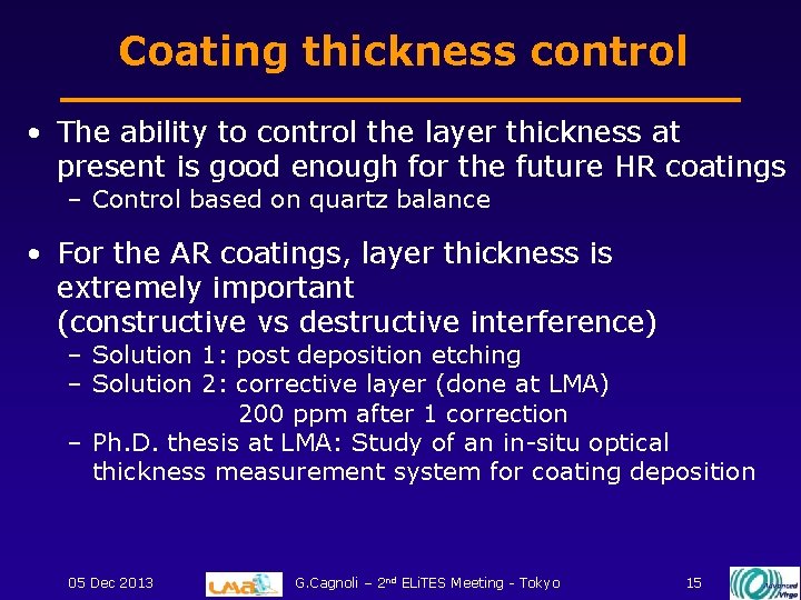Coating thickness control • The ability to control the layer thickness at present is