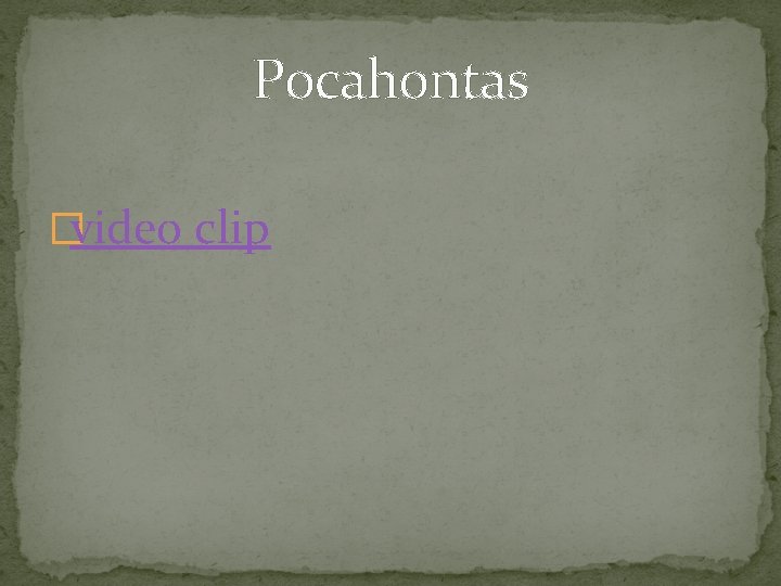 Pocahontas �video clip 