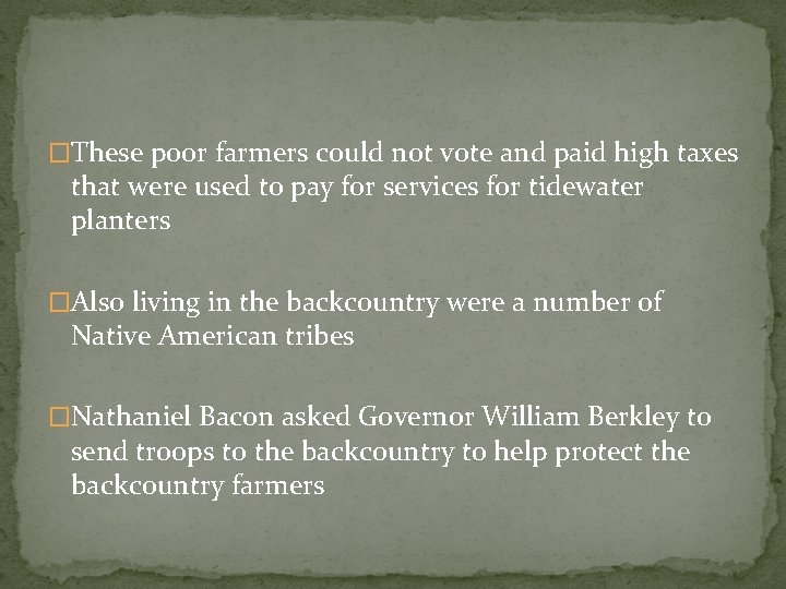�These poor farmers could not vote and paid high taxes that were used to