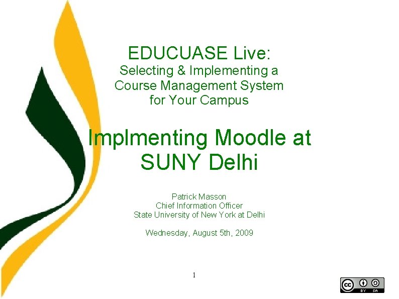 EDUCUASE Live: Selecting & Implementing a Course Management System for Your Campus Implmenting Moodle