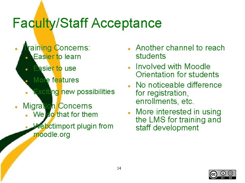 Faculty/Staff Acceptance Training Concerns: Easier to learn Easier to use More features Exciting new