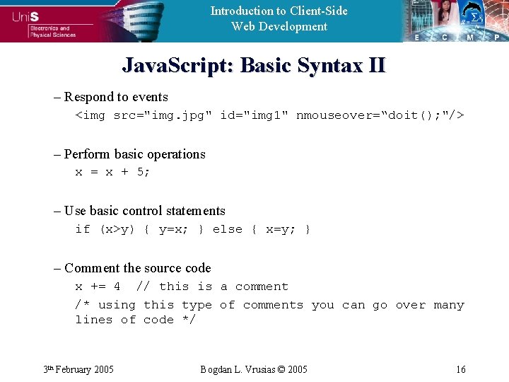 Introduction to Client-Side Web Development Java. Script: Basic Syntax II – Respond to events