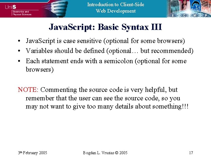 Introduction to Client-Side Web Development Java. Script: Basic Syntax III • Java. Script is