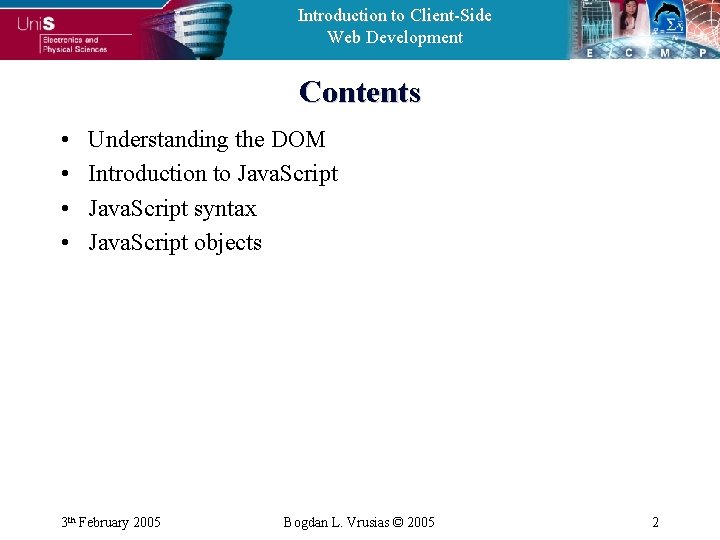 Introduction to Client-Side Web Development Contents • • Understanding the DOM Introduction to Java.