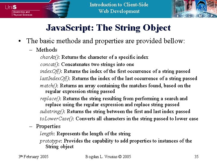 Introduction to Client-Side Web Development Java. Script: The String Object • The basic methods