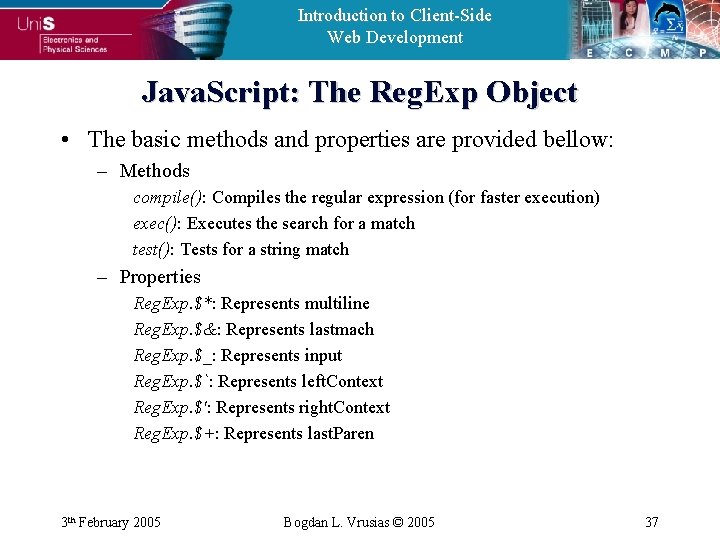 Introduction to Client-Side Web Development Java. Script: The Reg. Exp Object • The basic