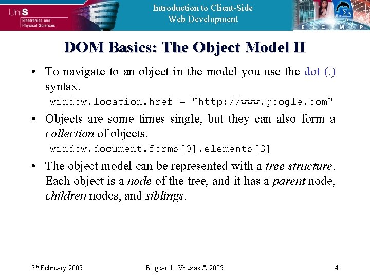 Introduction to Client-Side Web Development DOM Basics: The Object Model II • To navigate