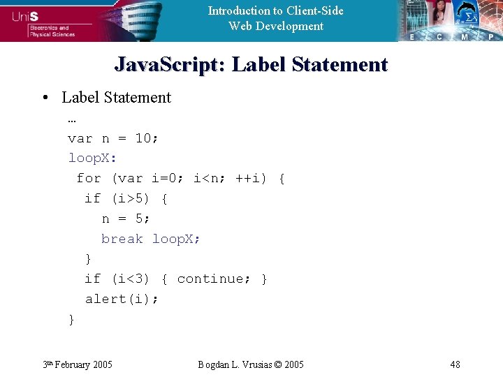 Introduction to Client-Side Web Development Java. Script: Label Statement • Label Statement … var