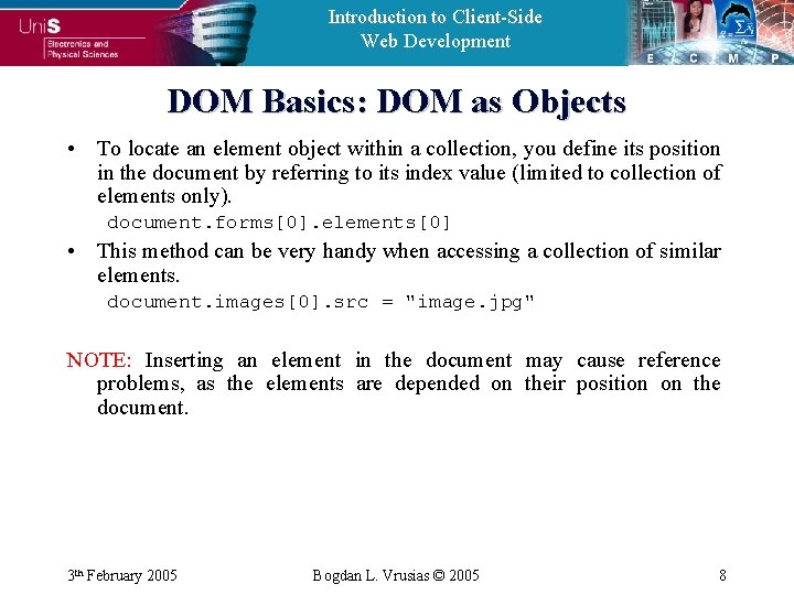 Introduction to Client-Side Web Development DOM Basics: DOM as Objects • To locate an