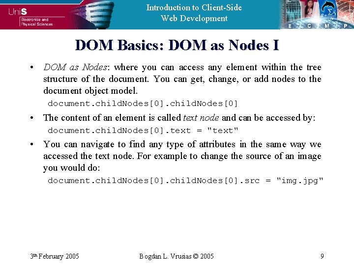 Introduction to Client-Side Web Development DOM Basics: DOM as Nodes I • DOM as