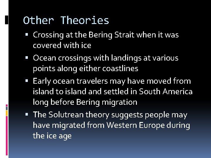 Other Theories Crossing at the Bering Strait when it was covered with ice Ocean Other Theories Crossing at the Bering Strait when it was covered with ice Ocean