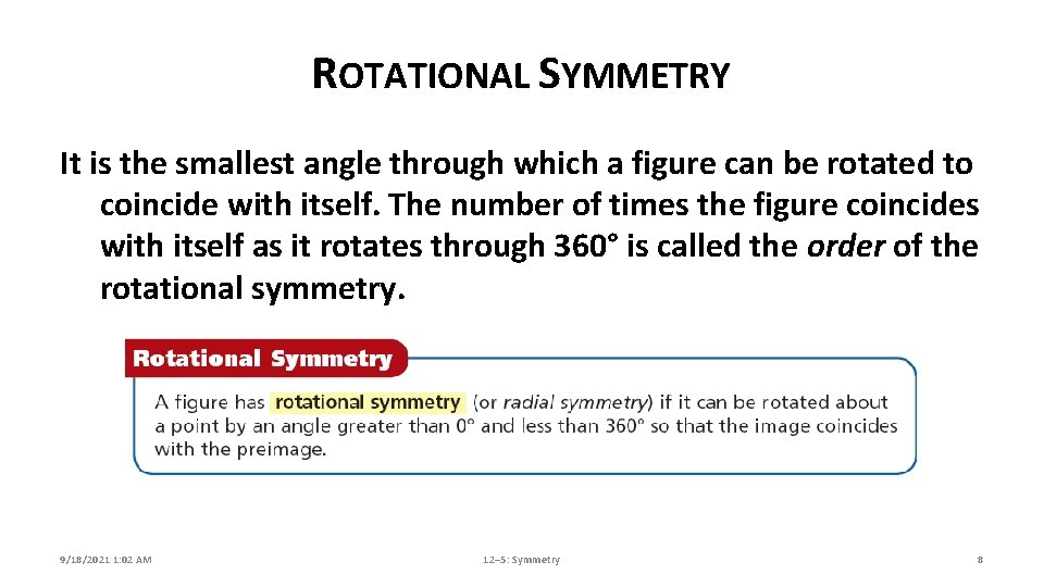 ROTATIONAL SYMMETRY It is the smallest angle through which a figure can be rotated