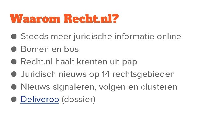 Waarom Recht. nl? ● ● ● Steeds meer juridische informatie online Bomen en bos