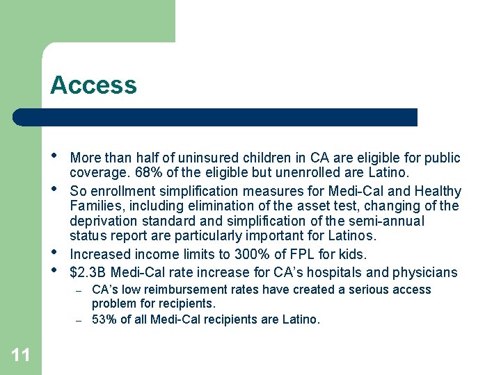 Access • • More than half of uninsured children in CA are eligible for