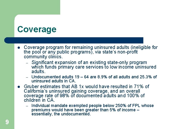 Coverage l Coverage program for remaining uninsured adults (ineligible for the pool or any