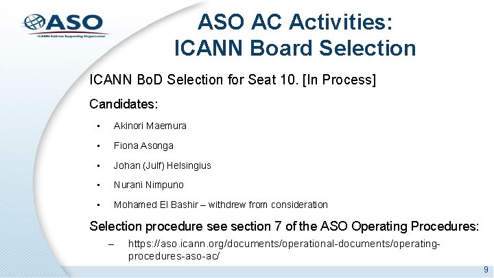 ASO AC Activities: ICANN Board Selection ICANN Bo. D Selection for Seat 10. [In