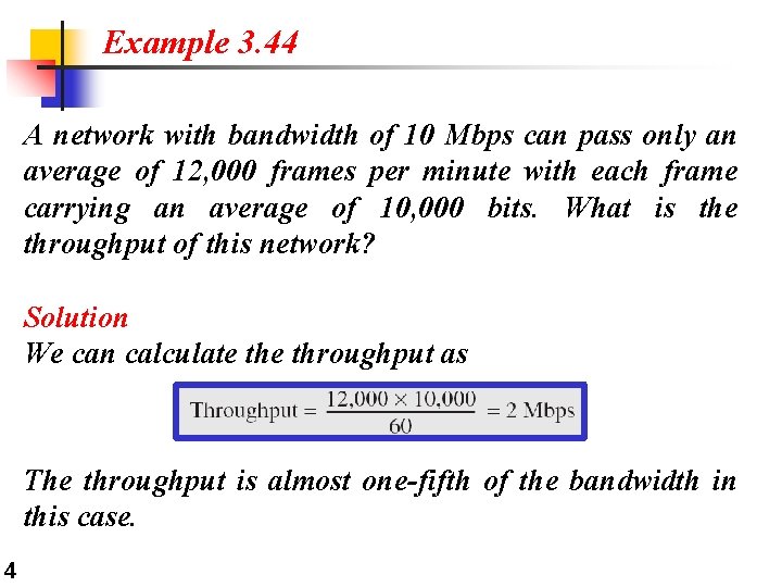 Example 3. 44 A network with bandwidth of 10 Mbps can pass only an