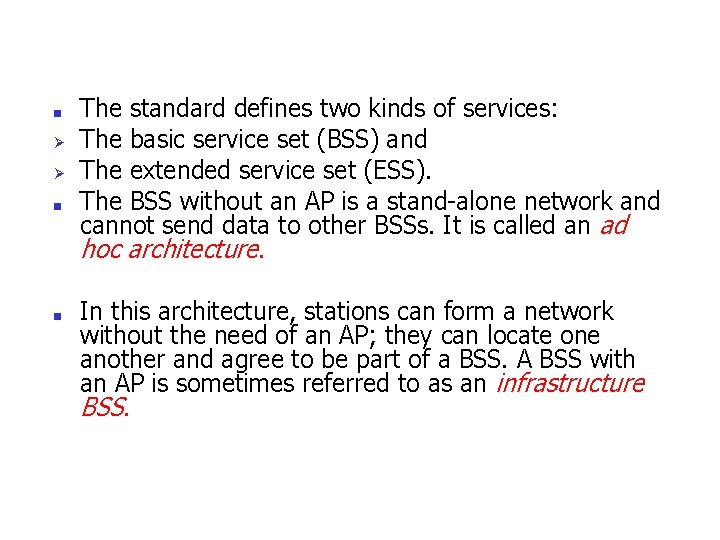 ■ Ø Ø ■ ■ The standard defines two kinds of services: The basic