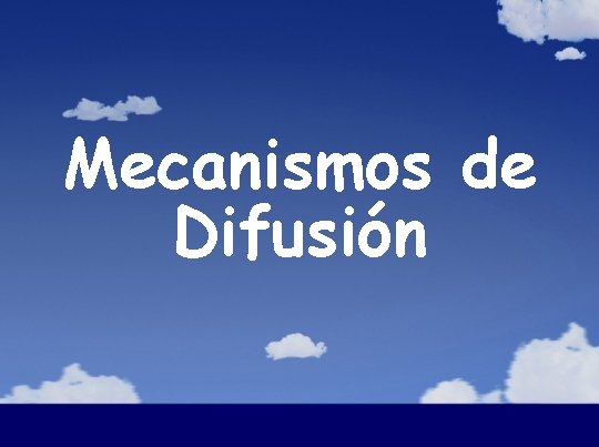 Mecanismos de Difusión 