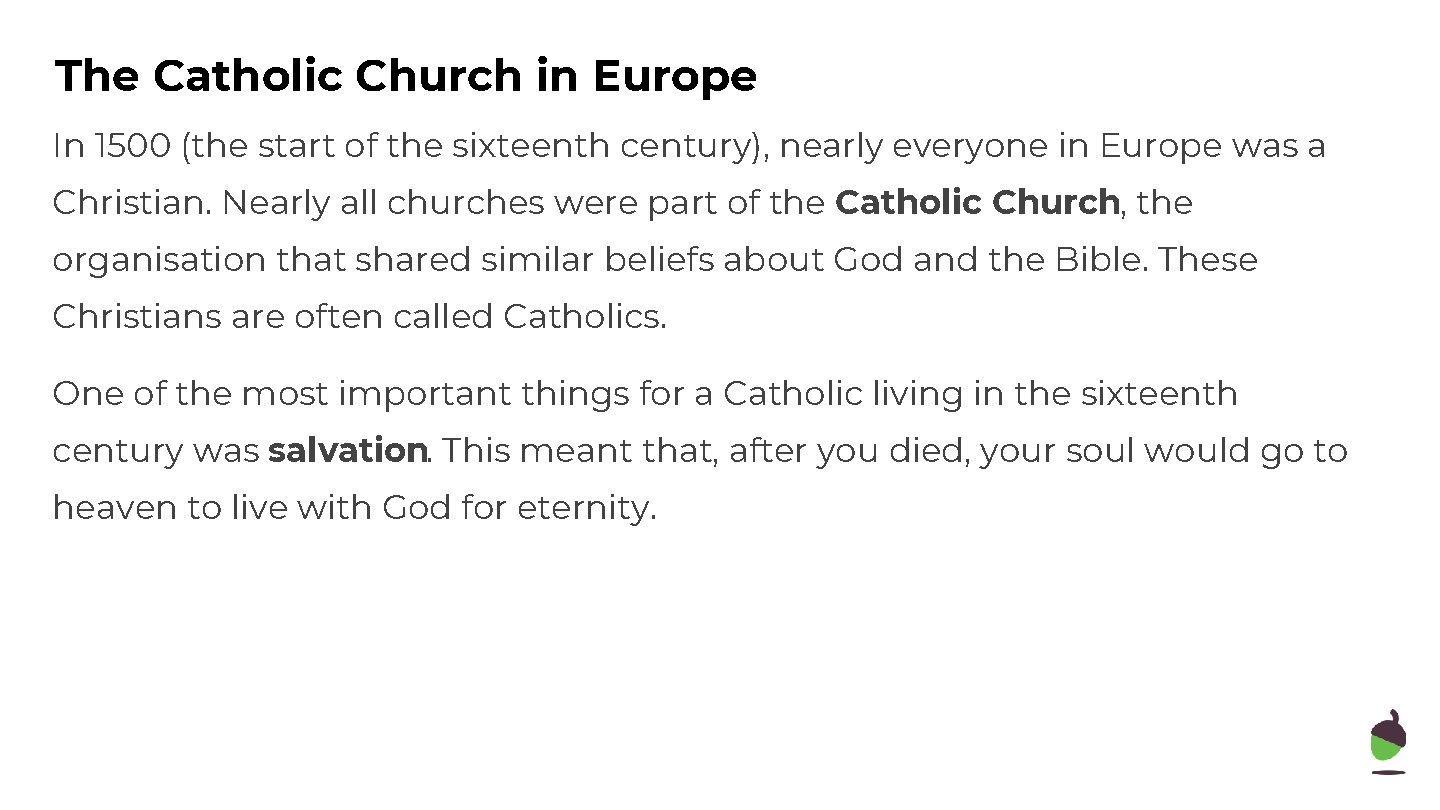 The Catholic Church in Europe In 1500 (the start of the sixteenth century), nearly