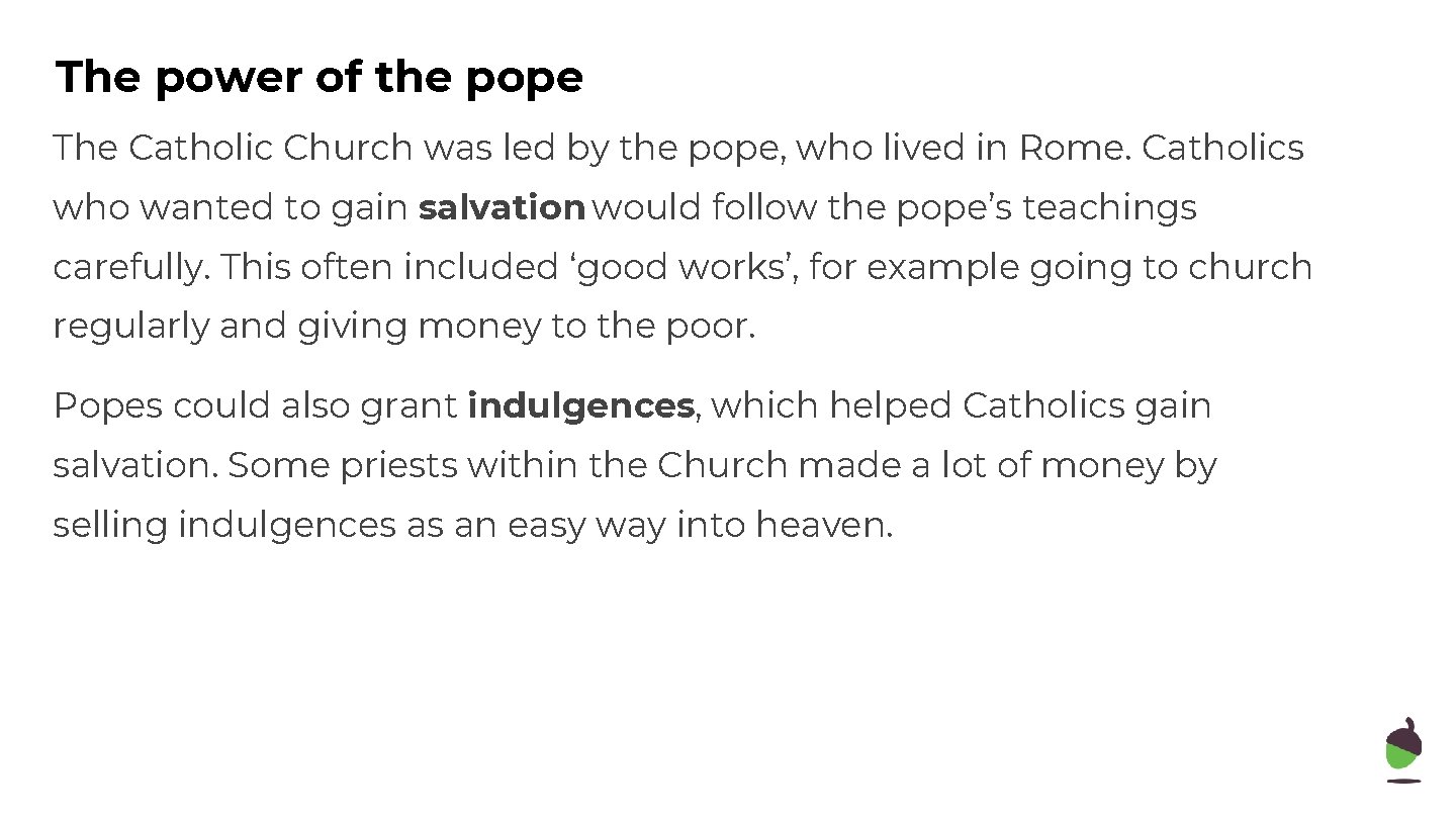 The power of the pope The Catholic Church was led by the pope, who