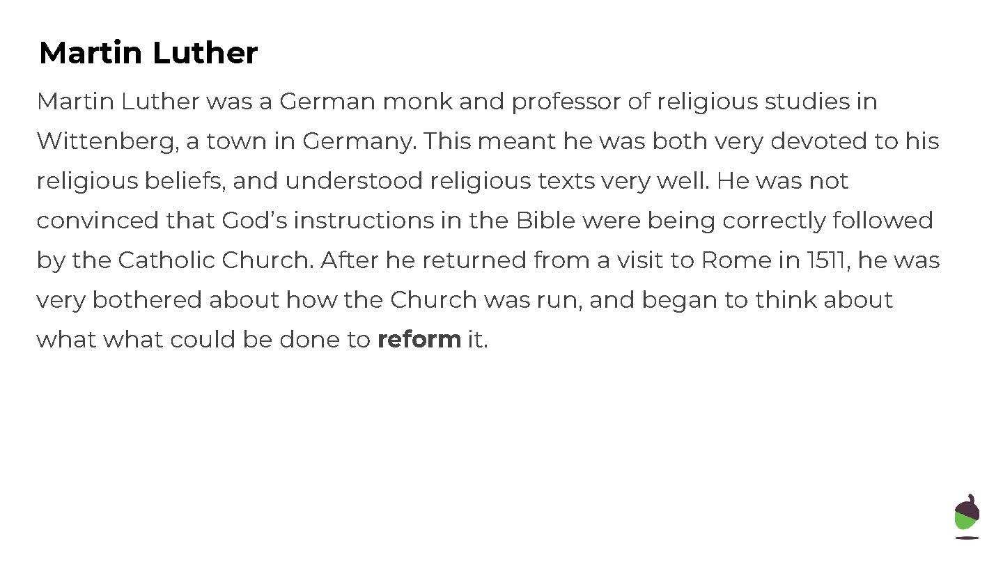 Martin Luther was a German monk and professor of religious studies in Wittenberg, a