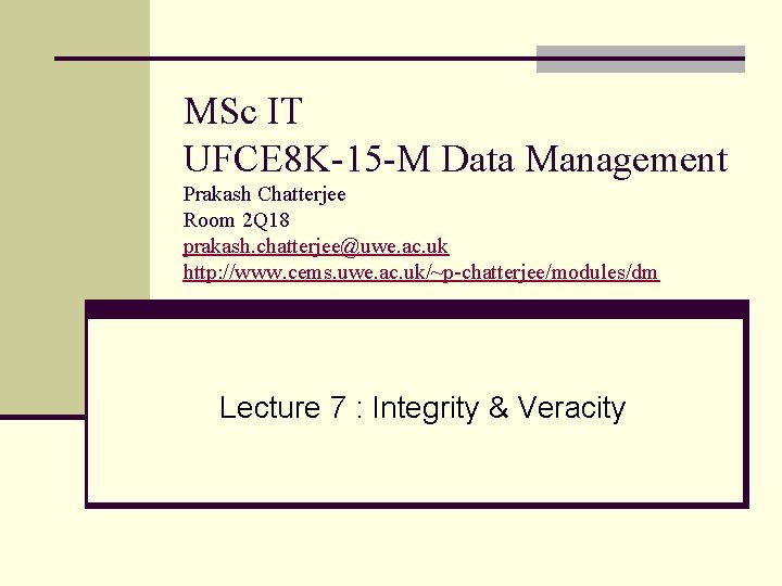 MSc IT UFCE 8 K-15 -M Data Management Prakash Chatterjee Room 2 Q 18