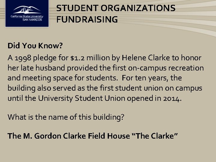 STUDENT ORGANIZATIONS FUNDRAISING Did You Know? A 1998 pledge for $1. 2 million by