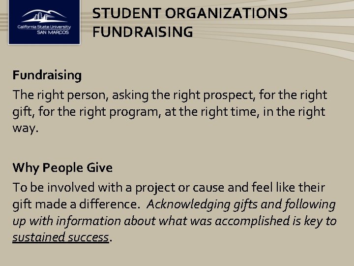 STUDENT ORGANIZATIONS FUNDRAISING Fundraising The right person, asking the right prospect, for the right