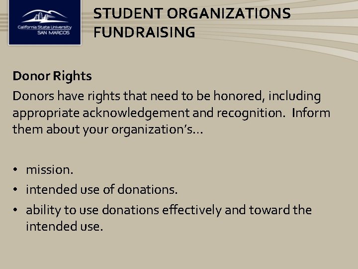 STUDENT ORGANIZATIONS FUNDRAISING Donor Rights Donors have rights that need to be honored, including