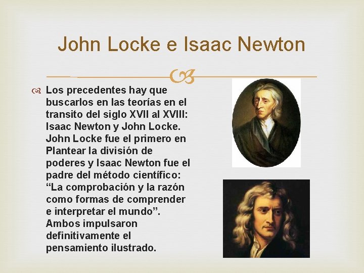 John Locke e Isaac Newton Los precedentes hay que buscarlos en las teorías en