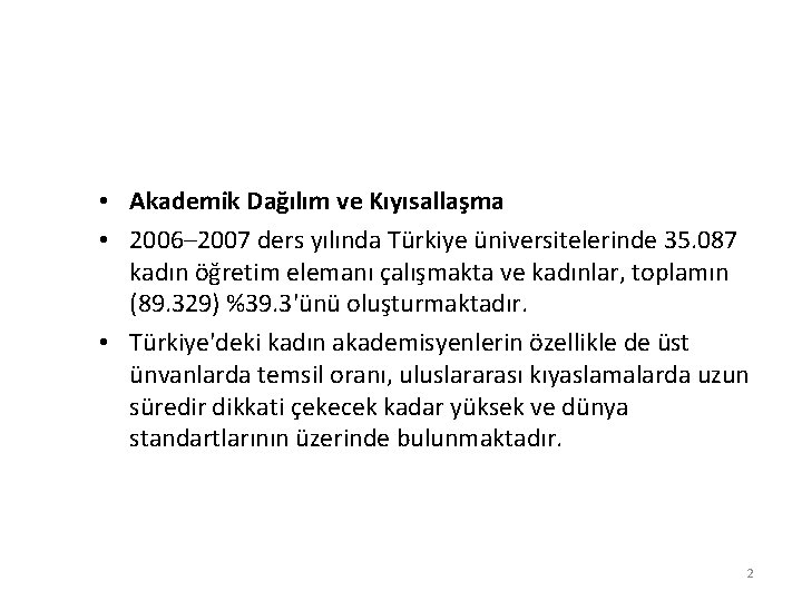  • Akademik Dağılım ve Kıyısallaşma • 2006– 2007 ders yılında Türkiye üniversitelerinde 35.