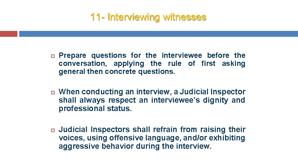 11 - Interviewing witnesses Prepare questions for the interviewee before the conversation, applying the 11 - Interviewing witnesses Prepare questions for the interviewee before the conversation, applying the