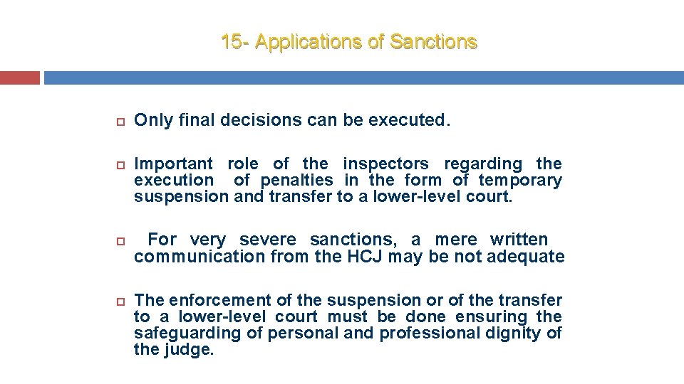 15 - Applications of Sanctions Only final decisions can be executed. Important role of