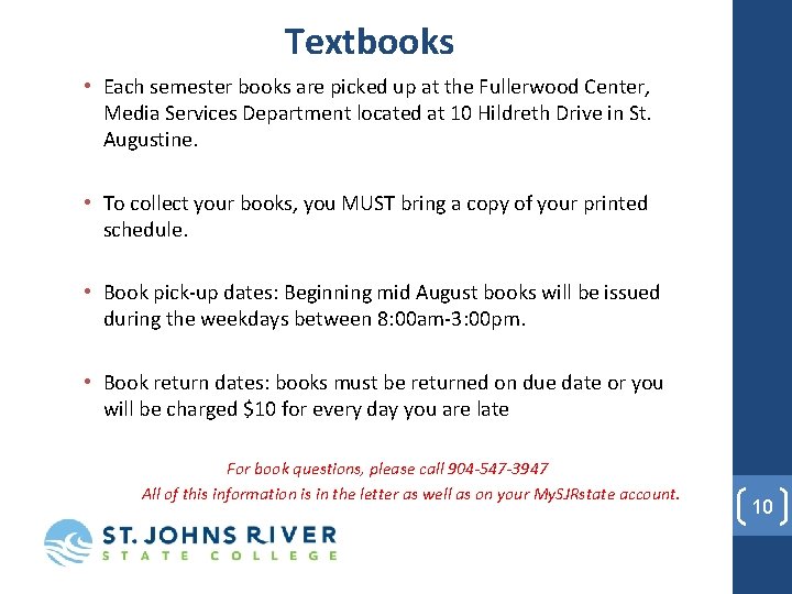 Textbooks • Each semester books are picked up at the Fullerwood Center, Media Services