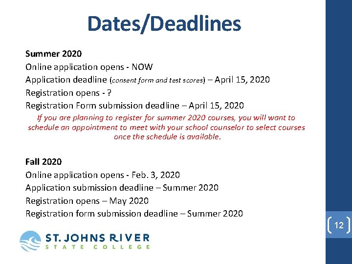 Dates/Deadlines Summer 2020 Online application opens - NOW Application deadline (consent form and test