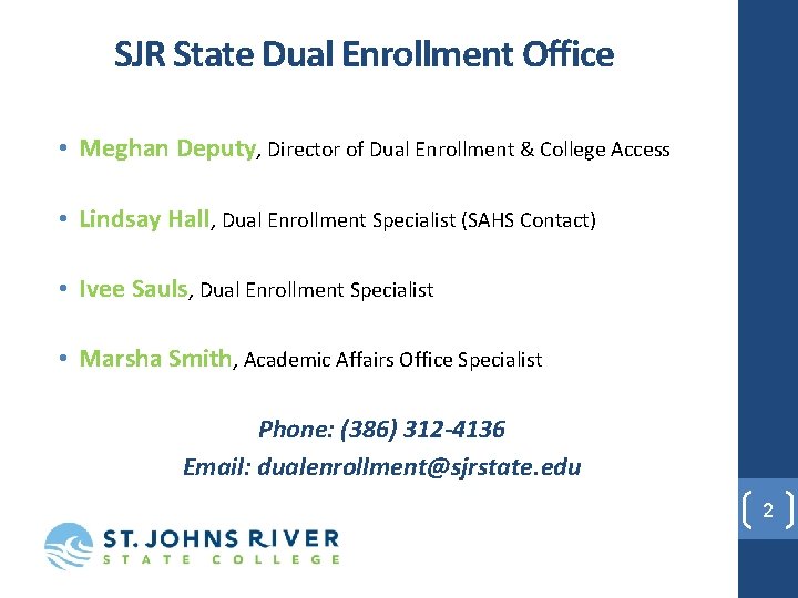 SJR State Dual Enrollment Office • Meghan Deputy, Director of Dual Enrollment & College