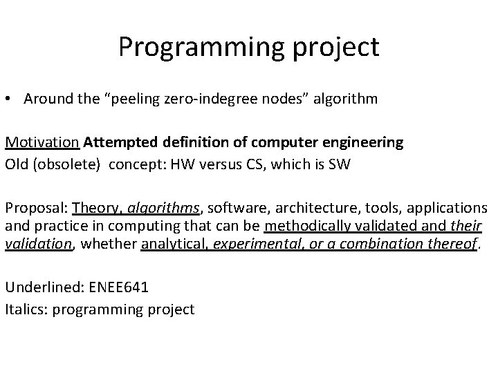 Programming project • Around the “peeling zero-indegree nodes” algorithm Motivation Attempted definition of computer