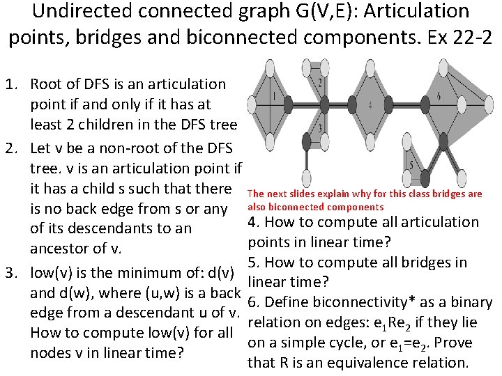 Undirected connected graph G(V, E): Articulation points, bridges and biconnected components. Ex 22 -2